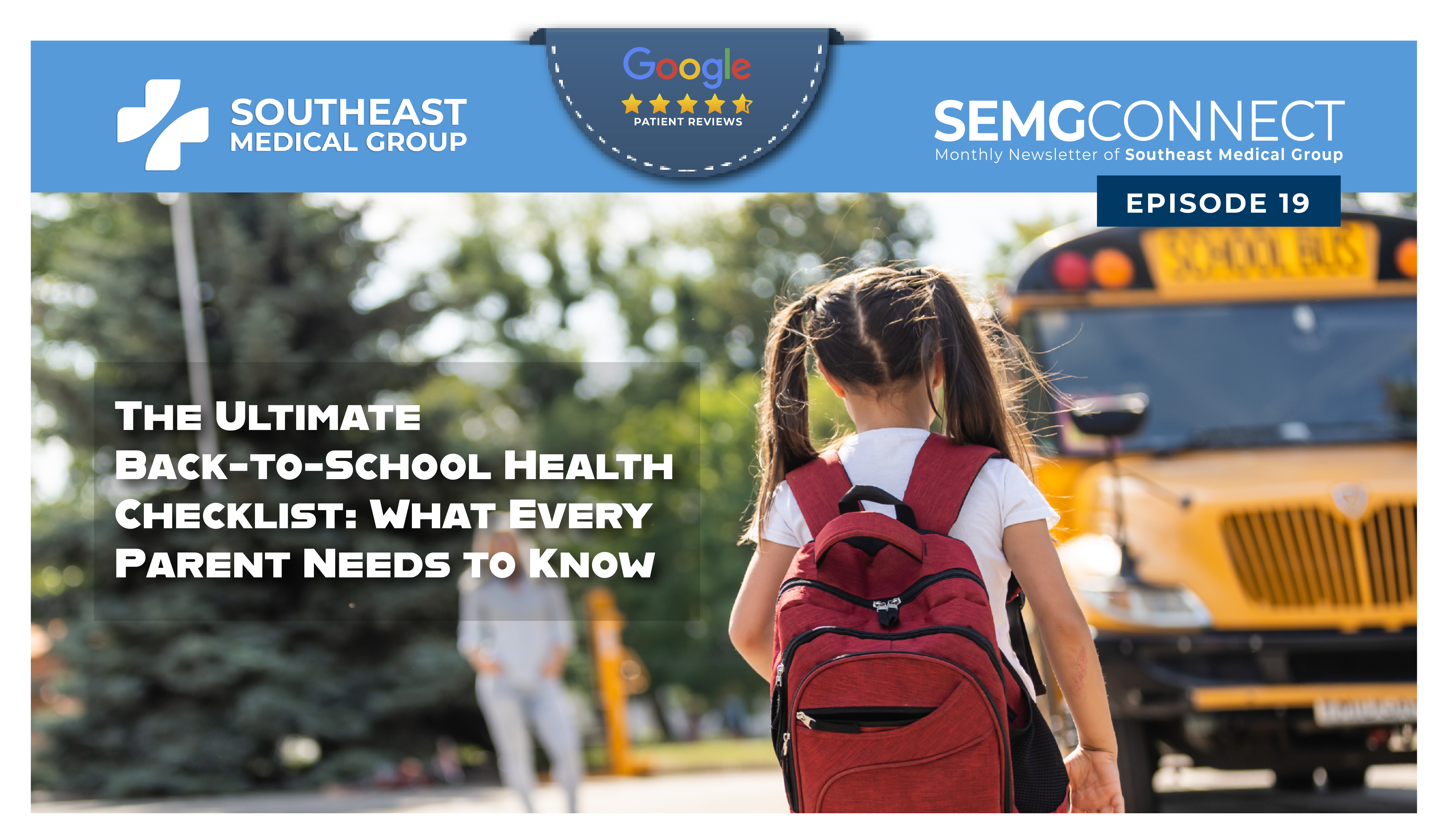 Southeast Medical Group Edition 19 newsletter titled "The Ultimate Back-To-School Health Checklist," featuring a child with a red backpack walking toward a school bus.