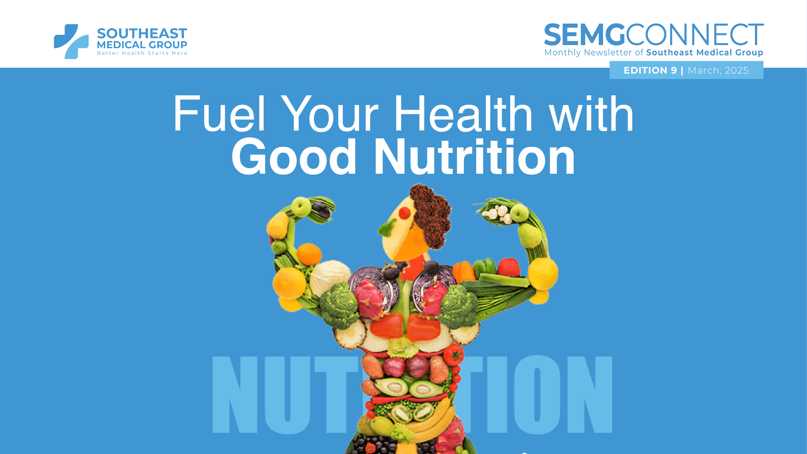 Newsletter Edition 9: a poster for southeast medical group that says fuel your health with good nutrition